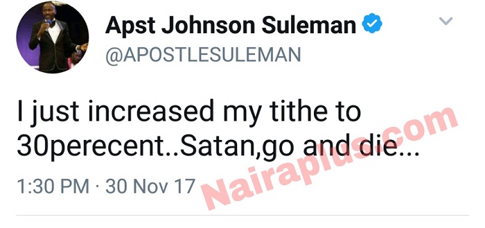  "I Just Increased My Tithe To 30 Percent, Satan You Can Go And Die" - Apostle Suleman Boasts