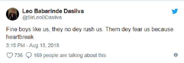 “Fine Boys Like Us, They No Dey Rush Us. Them Dey Fear Us Because Of Heartbreak” – Leo Dasilva