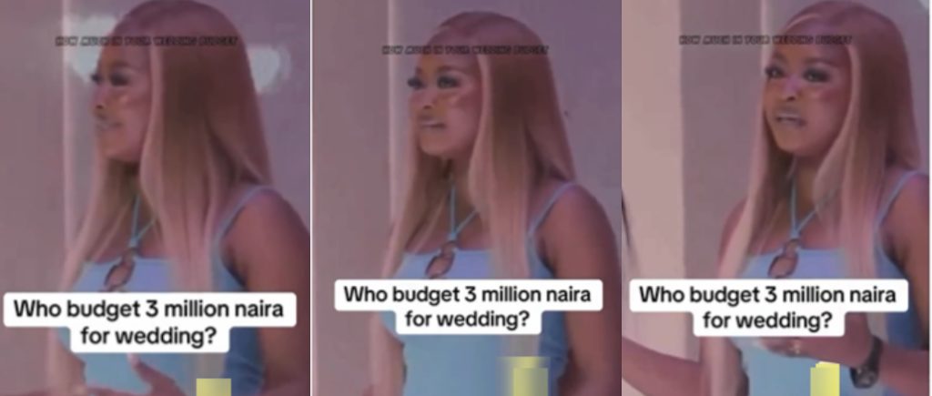Nigerian Lady Says She Can’t Marry a Man Who Budgets N3M for a Wedding