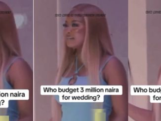 Nigerian Lady Says She Can’t Marry a Man Who Budgets N3M for a Wedding
